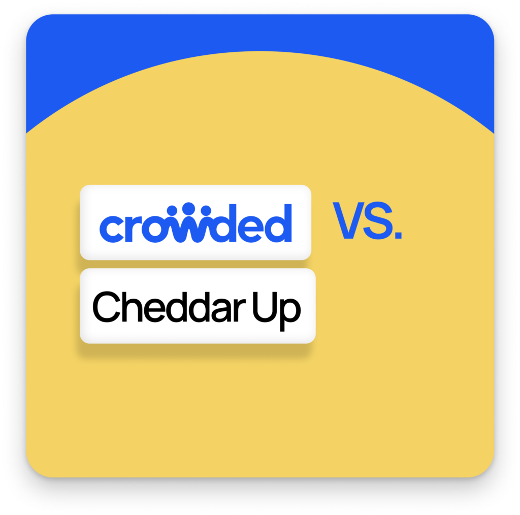 Cheddar Up vs Crowded