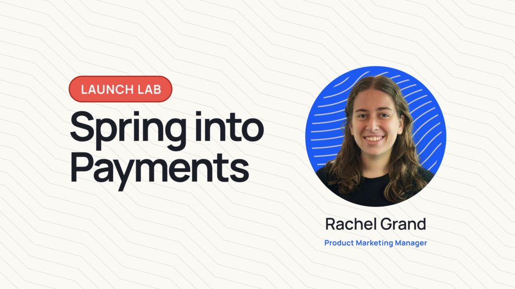 Launch lab spring into payments